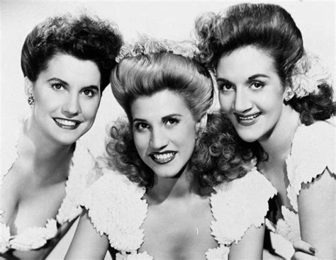 The Andrews Sisters .